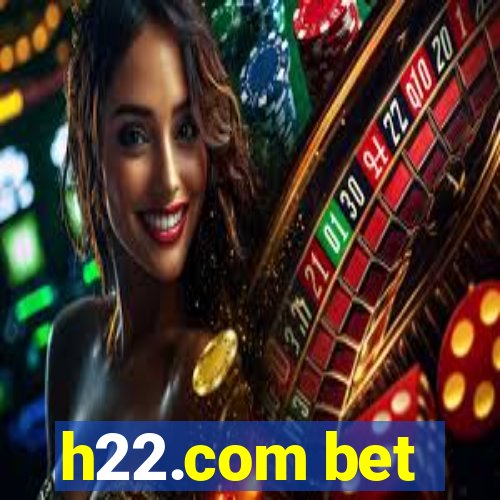 h22.com bet